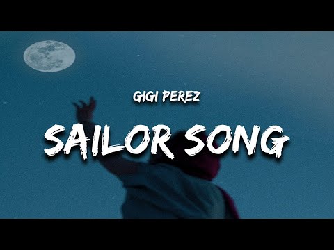Gigi Perez - Sailor Song (Lyrics) "kiss me on the mouth and love me like a sailor"