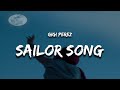 Gigi Perez - Sailor Song (Lyrics) "kiss me on the mouth and love me like a sailor"