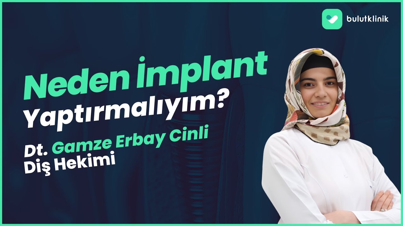 Neden İmplant Yaptırmalıyım?