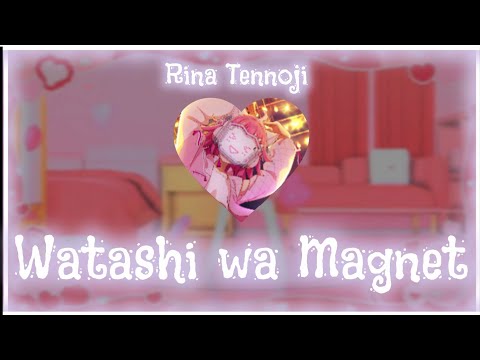 Watashi wa Magnet / Rina Tennoji / Lyrics [Kanji | Romaji |  English | Español]