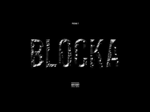 Pusha T - Blocka