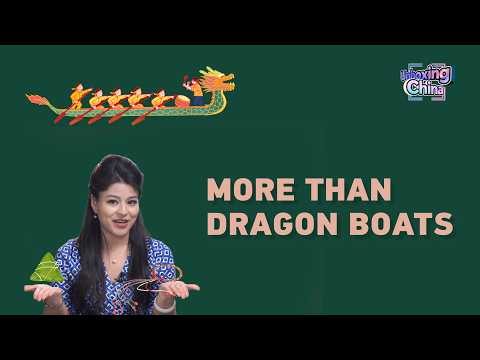 Unboxing China: What Dragon Boat Festival actually means