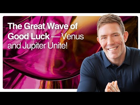 The Great Wave of Good Luck — Venus and Jupiter Unite!