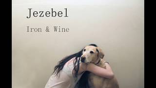 Iron &amp; Wine - Jezebel (Sub Español - Lyrics)