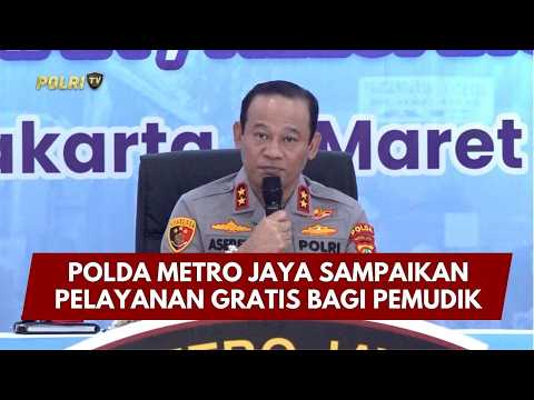 PRESISI UPDATE: POLDA METRO JAYA SAMPAIKAN PELAYANAN GRATIS BAGI PEMUDIK 09/03/26 (20.00)