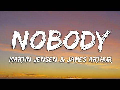 Martin Jensen & James Arthur - Nobody (Lyrics)