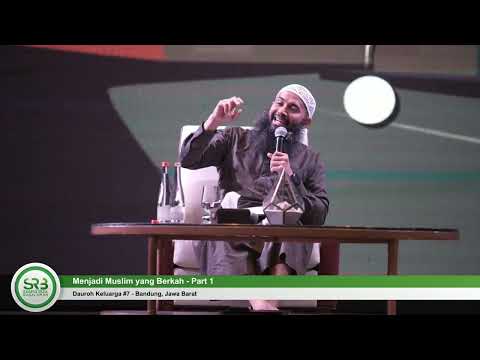 [DAUROH KELUARGA] -  Menjadi Muslim yang Berkah #1  - Ustadz DR Syafiq Riza Basalamah, MA