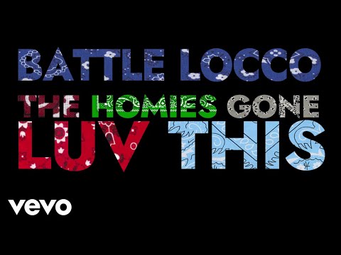 Battle Locco - The Homies Gone Love This (Official Video)