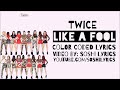 Twice Lirik Like A Fool