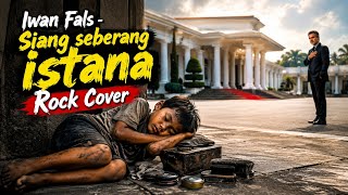 Download lagu Iwan Fals - Siang Seberang Istana || Emotional Rock Cover mp3
