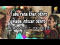 Taba rana khar okhre maba intezar okhri [slowed + reverb ] song # poshto song | By MRK EDITs |