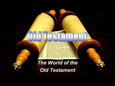Old Testament Survey 01b - World of Old Testament