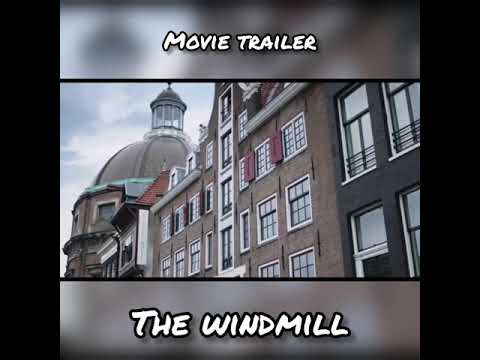 THE WINDMILL - Movie Trailer