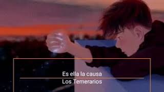 Es ella la causa-Los Temerarios