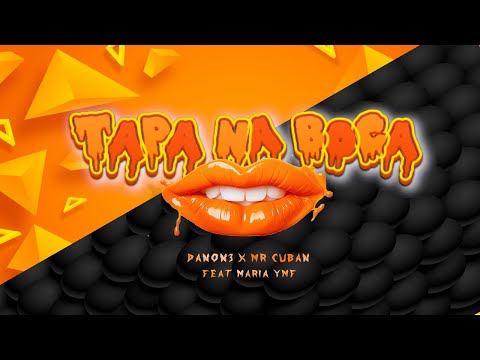 DANON3 X MR CUBAN (Feat. Maria YFM) - TAPA NA BOCA (Original Mix) | Afro House
