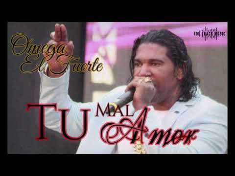 Omega El Fuerte - Tu Mal Amor (EN VIVO 2020)
