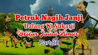 Download lagu Petruk Nagih Janji Part  02 Ki Dalang Sukarji Dari Blitar mp3
