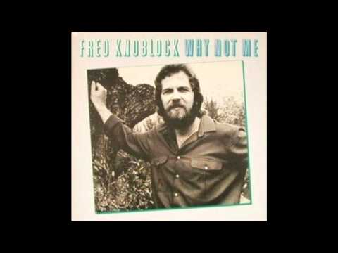 Why Not Me by Fred Knoblock