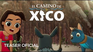Teaser - El Camino de Xico