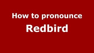 How to pronounce Redbird