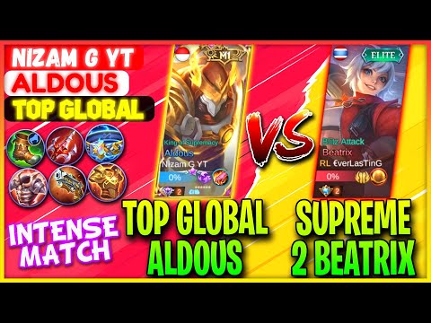 Top Global Aldous VS Supreme 2 Beatrix - Top Global Aldous Nizam G YT - Mobile Legends Gameplay And