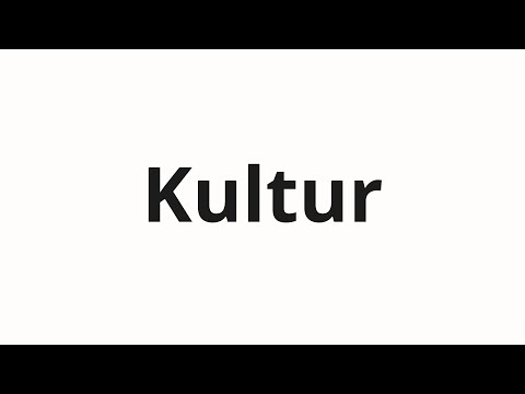 How to pronounce Kultur