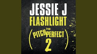 Flashlight (From "Pitch Perfect 2" Soundtrack)