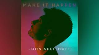 John Splithoff - Make It Happen (Official Audio)