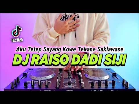 DJ RAISO DADI SIJI - AKU TETEP SAYANG KOWE REMIX FULL BASS VIRAL TIKTOK TERBARU 2023