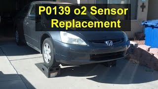 Error code P0139, O2 sensor replacement, Honda Accord - VOTD