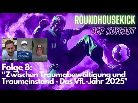 Roundhousekick - der KoFcast | Folge 8: Zwischen Traumabewältigung und Traumeinstand