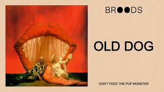 BROODS - Old Dog (Official Audio)