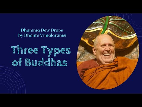 Dhamma Dew Drops: Three Types of Buddhas | ft. Bhante Vimalaramsi