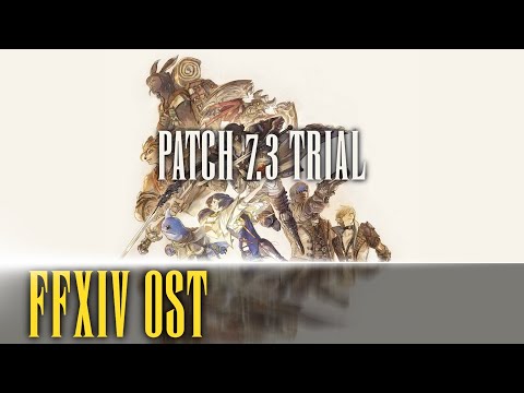 Patch 7.3 Trial Theme - FFXIV OST