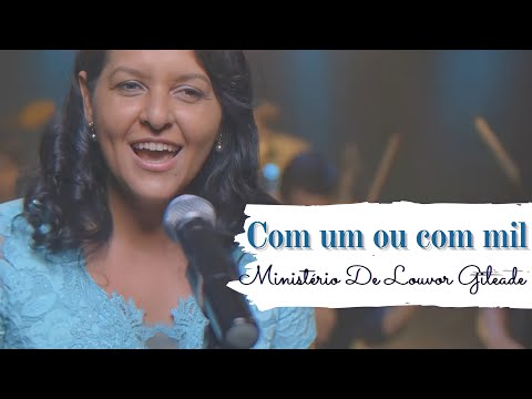 Com Um Ou Com Mil - Ministério de Louvor Gileade