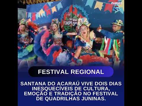 Santana do Acaraú vive dias inesquecíveis de cultura, emoção e tradição no Festival de Quadrilhas.