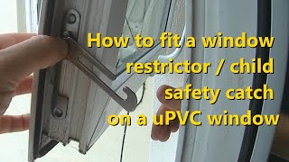 [32] How to fit a window restrictor / child safety catch on a uPVC window