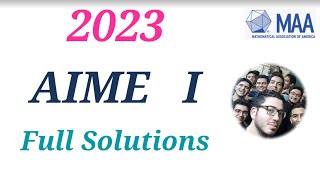 AIME I 2023 full solutions questions problems American Mathematics Exam Olympiad Math 2024 2022 2021