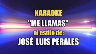 VLG Karaoke  (JOSÉ LUIS PERALES - ME LLAMAS) Mejor versión