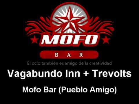MOFO BAR - Vagabundo Inn + Trevolts 2011