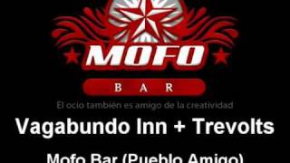 MOFO BAR - Vagabundo Inn + Trevolts 2011
