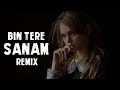 Bin Tere Sanam Udit Narayan Yarra Dildara Hindi Remix Song