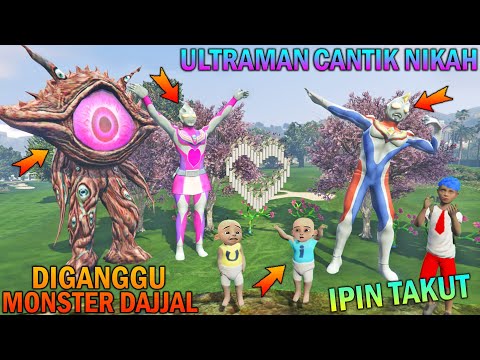 ULTRAMAN CANTIK NIKAH DIGANGGU MONSTER DAJJAL, UPIN IPIN TAKUT - GTA 5 SULTAN BOCIL