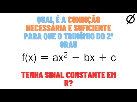 290. Qual a condição necessária e suficiente para que a função do 2º tenha sinal constante nos reais