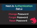 NestJs Authentication Change Password Forgot Password Reset Password