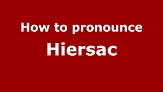 How to pronounce Hiersac