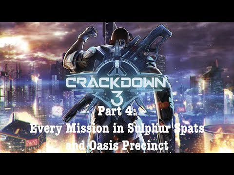 Crackdown 3 Part 5-Every Mission in Sulphur Spats and Oasis Precinct | Game Playthroughs