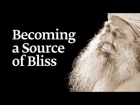 Becoming a Source of Bliss | Sadhguru