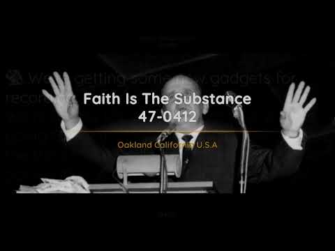 47-0412 - Faith Is The Substance - William Branham