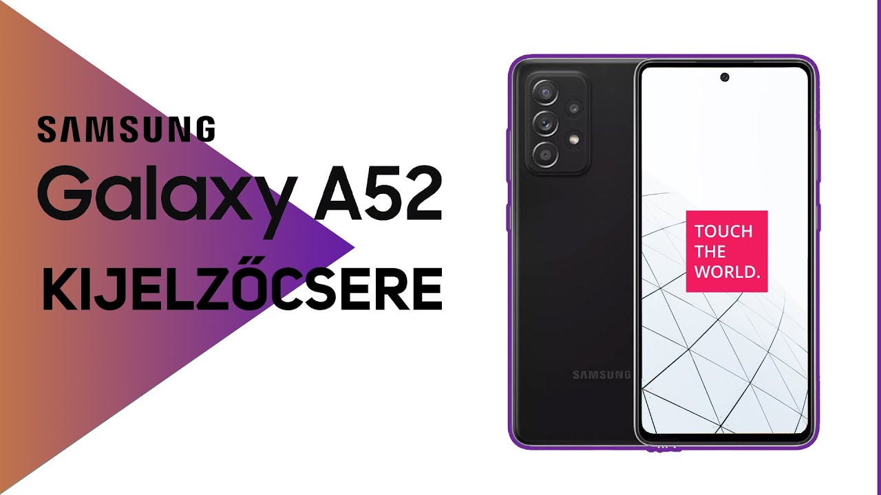 Samsung Galaxy A52 kijelző csere